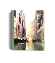 Venice – Impressions of Timeless Beauty