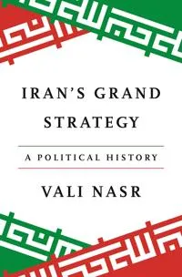 Iran’s Grand Strategy