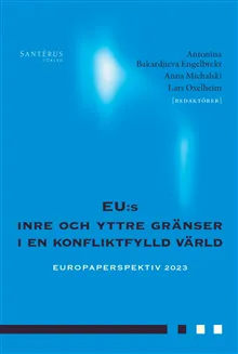 EU:s inre och yttre gränser i en konfliktfylld värld