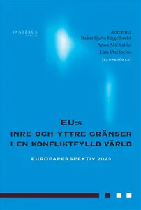 EU:s inre och yttre gränser i en konfliktfylld värld