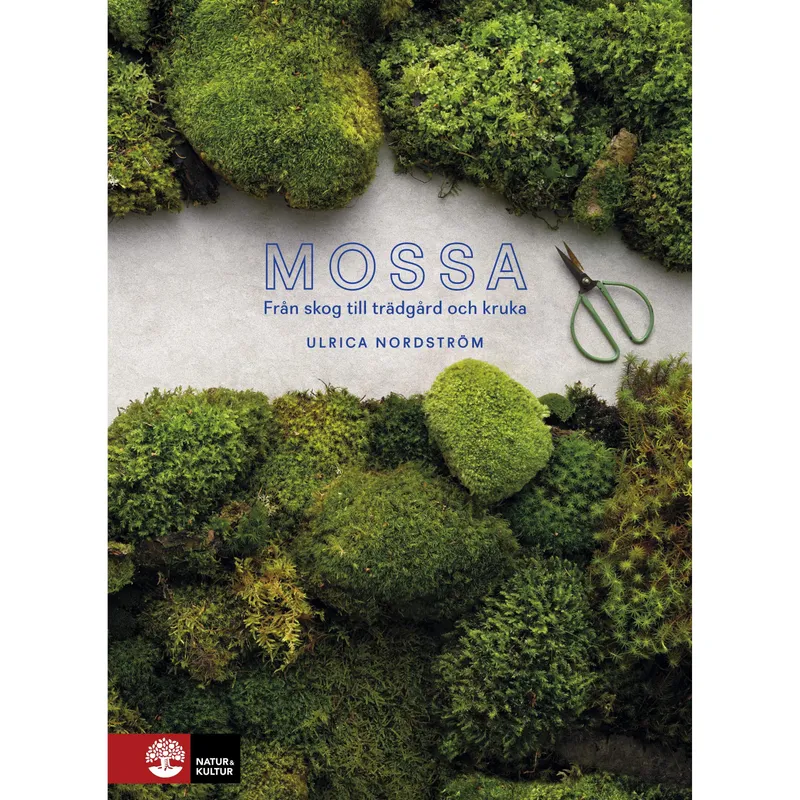 Mossa : från skog till trädgård och kruka