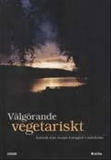 Välgörande vegetariskt : kokbok från Acems kursgård Lundsholm