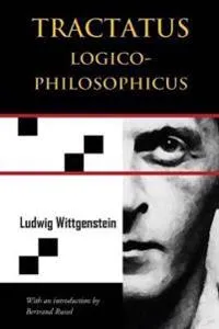 Tractatus Logico-Philosophicus (Chiron Academic Press – The Original Authoritative Edition)