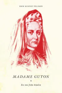 Madame Guyon – En ton från himlen