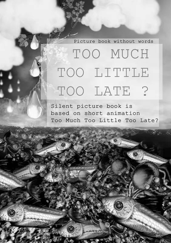 Too Much Too Little Too Late ?: Picture book without words, E-bok