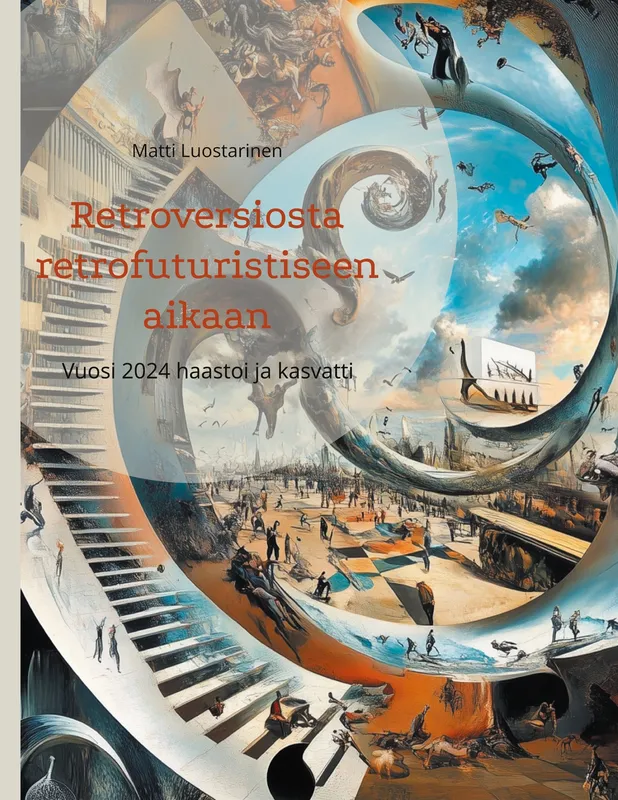 Retroversiosta retrofuturistiseen aikaan: Vuosi 2024 haastoi ja kasvatti, E-bok