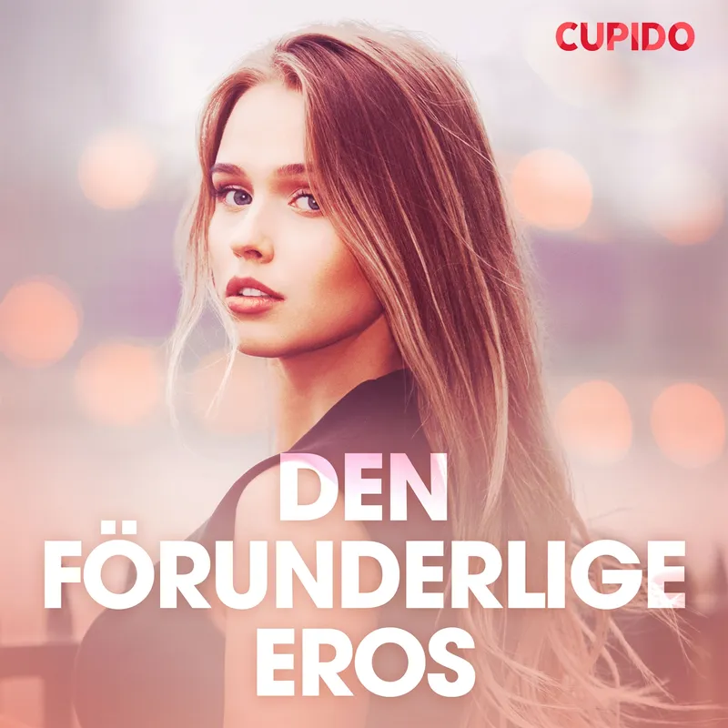 Den förunderlige Eros – erotiska noveller, Ljudbok