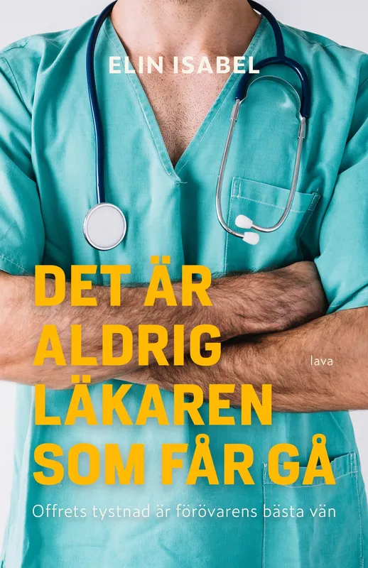 Det är aldrig läkaren som får gå, E-bok
