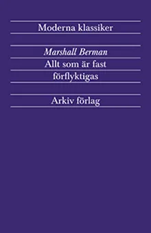 Allt som är fast förflyktigas : modernism och modernitet