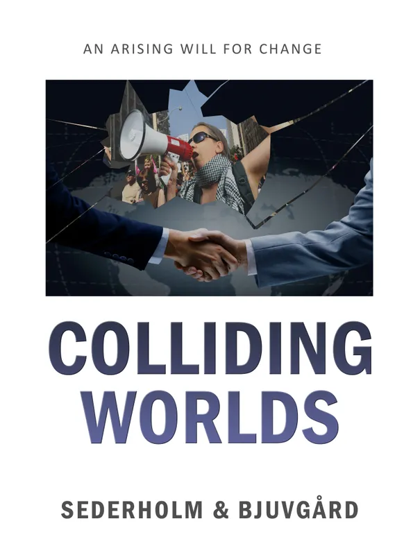 Colliding Worlds – An arising will for change