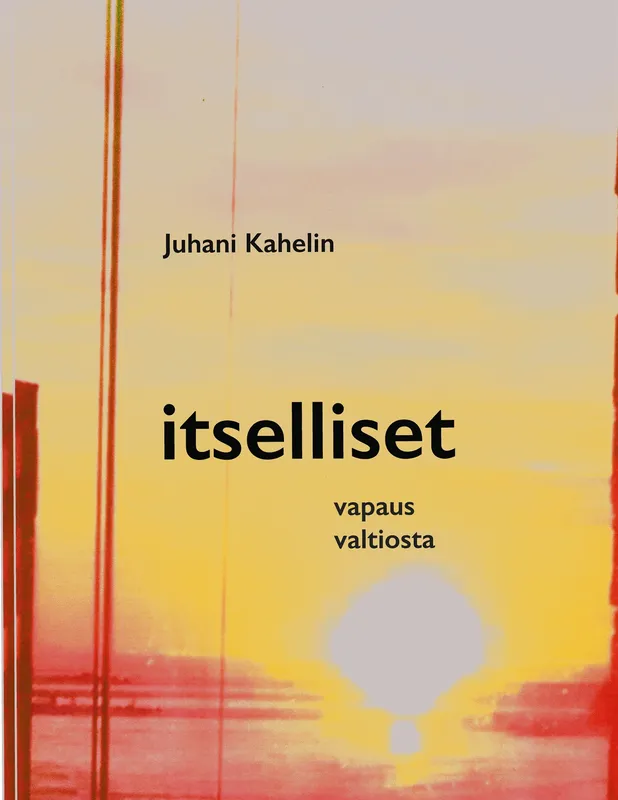 Itselliset: vapaus valtiosta, E-bok