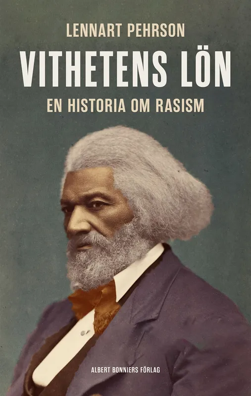 Vithetens lön : en historia om rasism, E-bok