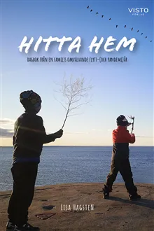 Hitta hem : dagbok från en familjs omvälvande flytt-(och pandemi)år