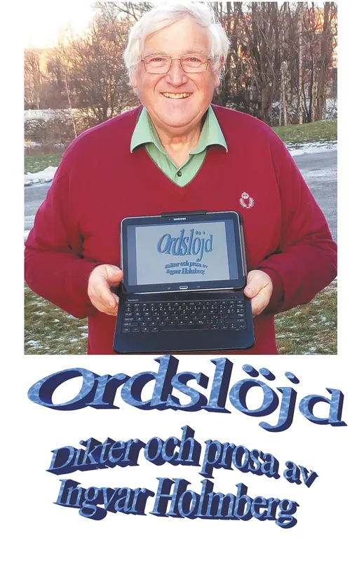 Ordslöjd: – dikter och prosa av Ingvar Holmberg, E-bok