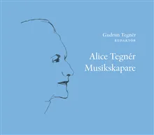 Alice Tegnér : musikskapare