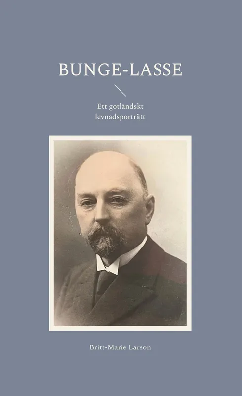 Bunge-Lasse: Ett gotländskt levnadsporträtt, E-bok