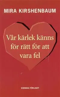 Vår kärlek känns för rätt för att vara fel