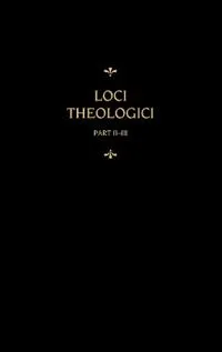 Chemnitz’s Works, Volume 8 (Loci Theologici II-III)