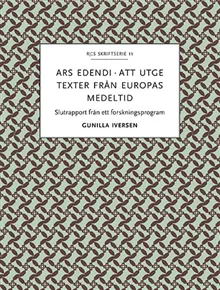 Ars edendi : att utge texter från Europas medeltid