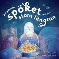 Det pyttelilla spöket och den stora längtan