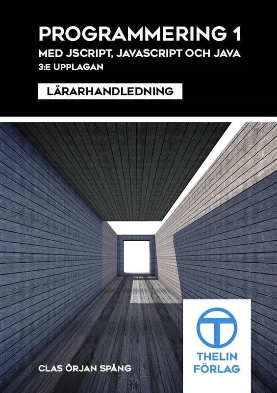 Programmering 1 med JScript,JavaScript och Java – Lärarhandledning