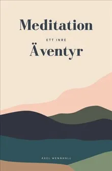 Meditation : ett inre äventyr