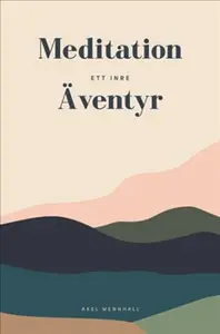 Meditation : ett inre äventyr