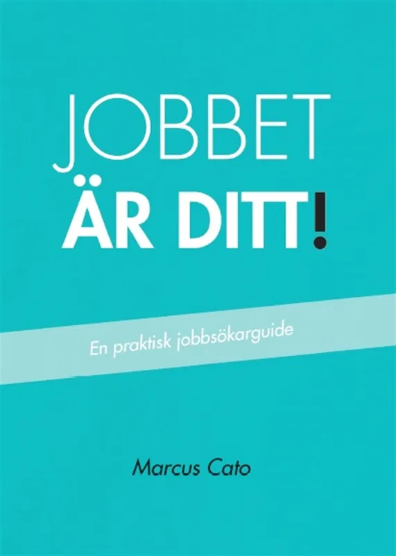 Jobbet är ditt! – En praktisk jobbsökarguide, E-bok