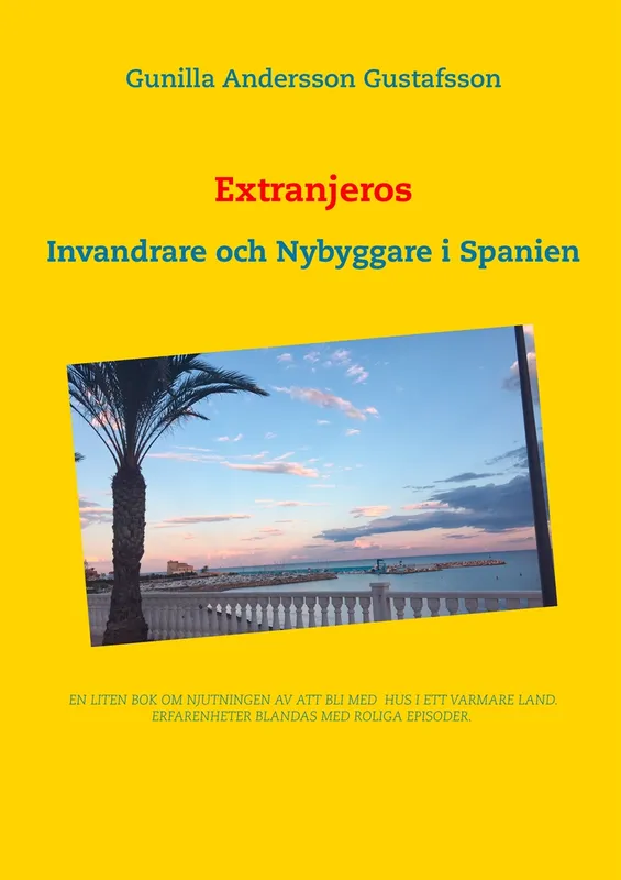 Extranjeros: Invandrare och Nybyggare i Spanien, E-bok
