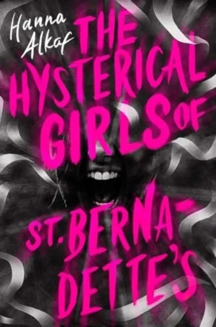 The Hysterical Girls of St. Bernadette’s
