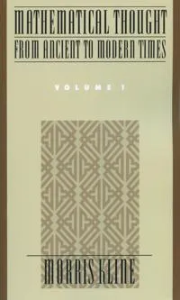 Mathematical Thought from Ancient to Modern Times: Mathematical Thought from Ancient to Modern Times, Volume 1