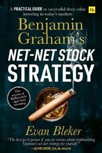 Benjamin Graham’s Net-Net Stock Strategy