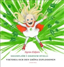Sigurfljóð í grænum hvelli / Viktoria och den gröna explosionen
