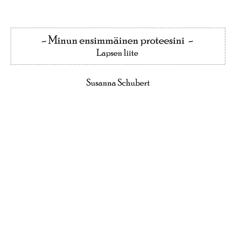 Minun ensimmäinen proteesini: Lapsen liite, E-bok