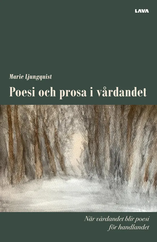 Poesi och prosa i vårdandet När vårdandet blir poesi för handlandet