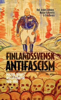 Finlandssvensk antifascism : politik, debatt och litteratur 1920-1950