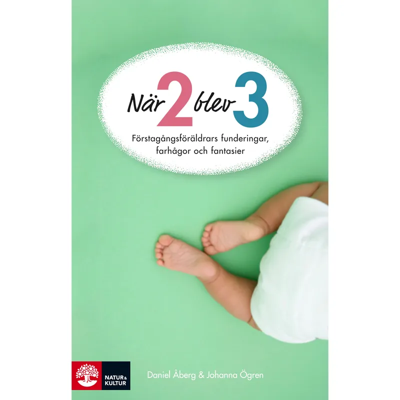När 2 blev 3 : förstagångsföräldrars funderingar, farhågor och fantasier – Digital – Laddas ner