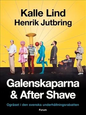 Galenskaparna och After Shave : ogräset i den svenska underhållningsrabatten