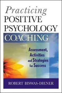 Practicing Positive Psychology Coaching