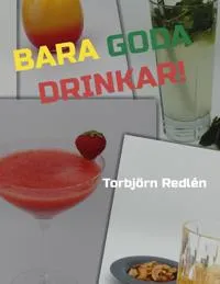 Bara goda drinkar!