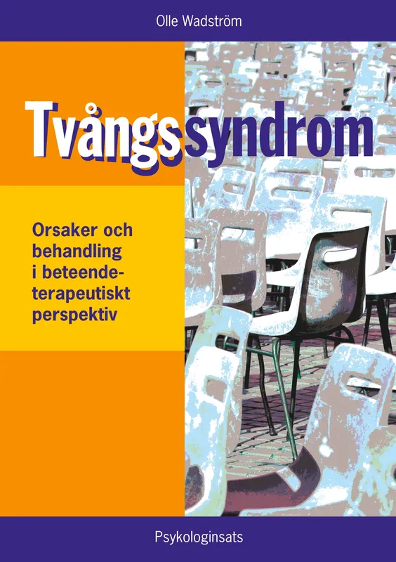 Tvångssyndrom/OCD: – orsaker och behandling i ett beteendeterapeutiskt perspektiv, E-bok