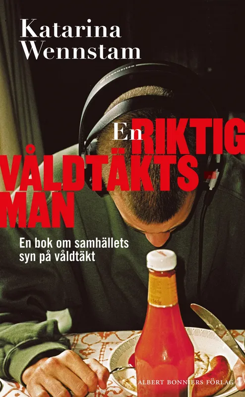 En riktig våldtäktsman : en bok om samhällets syn på våldtäkt, E-bok