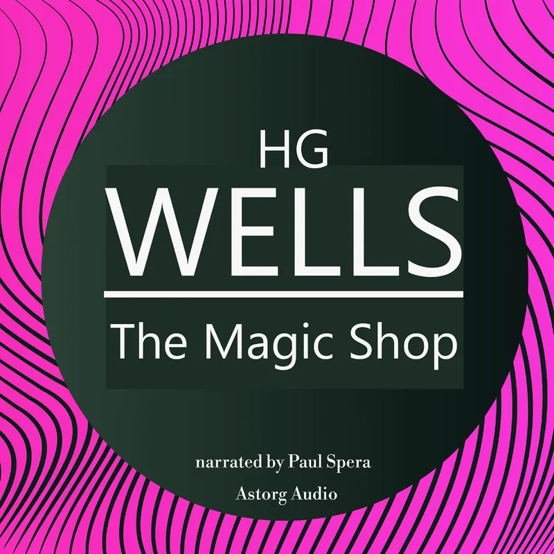 H. G. Wells : The Magic Shop, Ljudbok