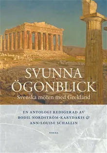 Svunna ögonblick : svenska möten med Grekland