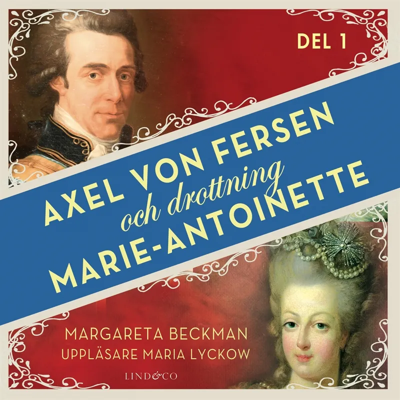 Axel von Fersen och drottning Marie-Antoinette – Del 1