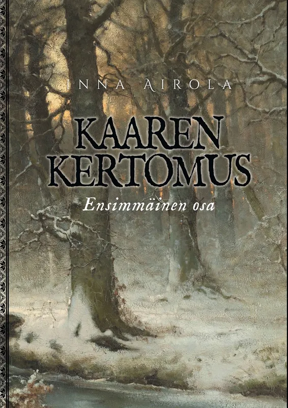 Kaaren kertomus: Ensimmäinen osa, E-bok