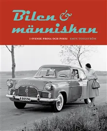 Bilen och människan i svensk prosa och poesi