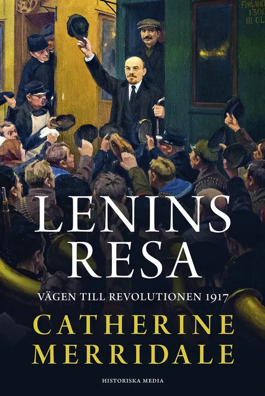 Lenins resa. Vägen till revolutionen 1917, E-bok