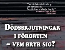 Dödsskjutningar i förorten – vem bryr sig?