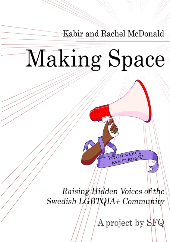 Making Space: Raising Hidden Voices of the Swedish LGBTQIA+ Community, E-bok